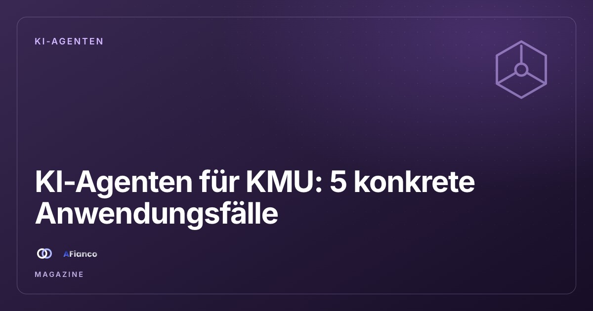 KI-Agenten für KMU: 5 konkrete Anwendungsfälle
