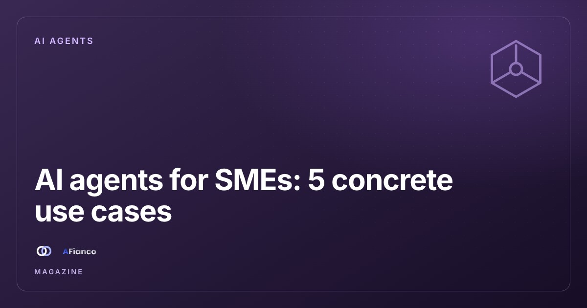 AI agents for SMEs: 5 concrete use cases