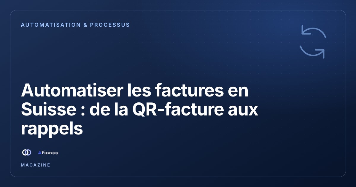 Automatiser les factures en Suisse : de la QR-facture aux rappels