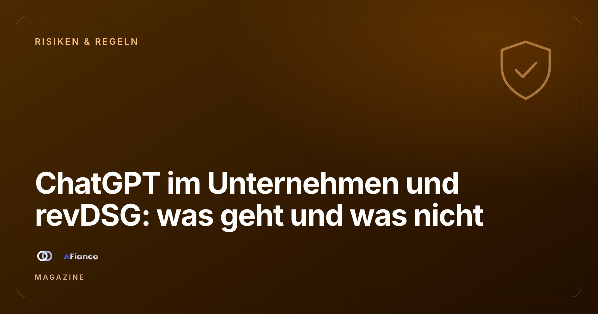 ChatGPT im Unternehmen und revDSG: was Sie tun dürfen und was nicht