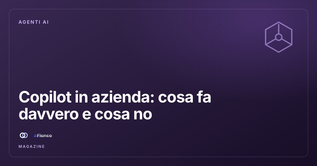 Copilot in azienda: cosa fa davvero e cosa no, per chi ha Microsoft 365