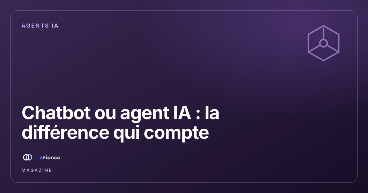 Chatbot ou agent IA : la différence