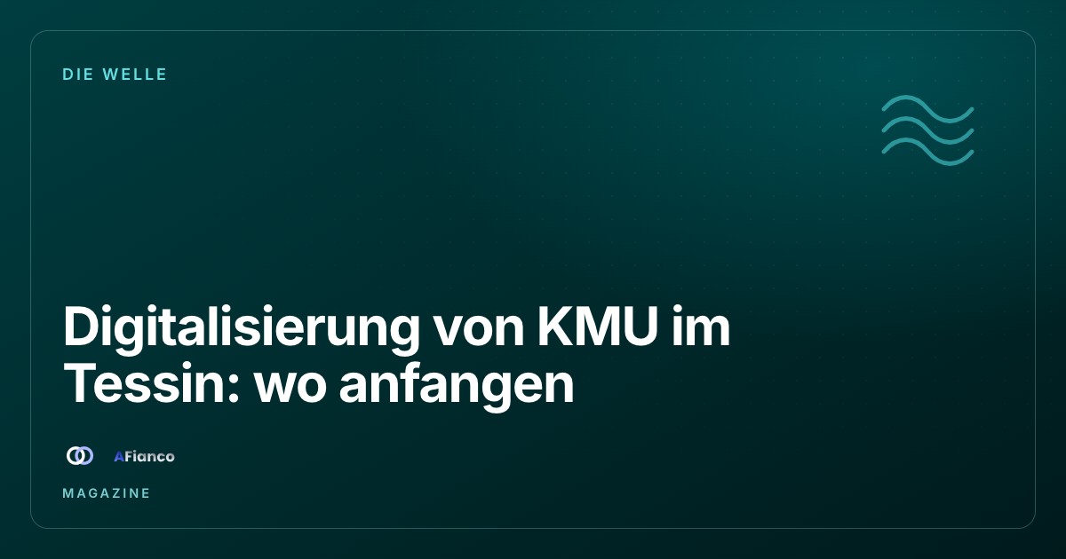 Digitalisierung von KMU im Tessin: wo anfangen