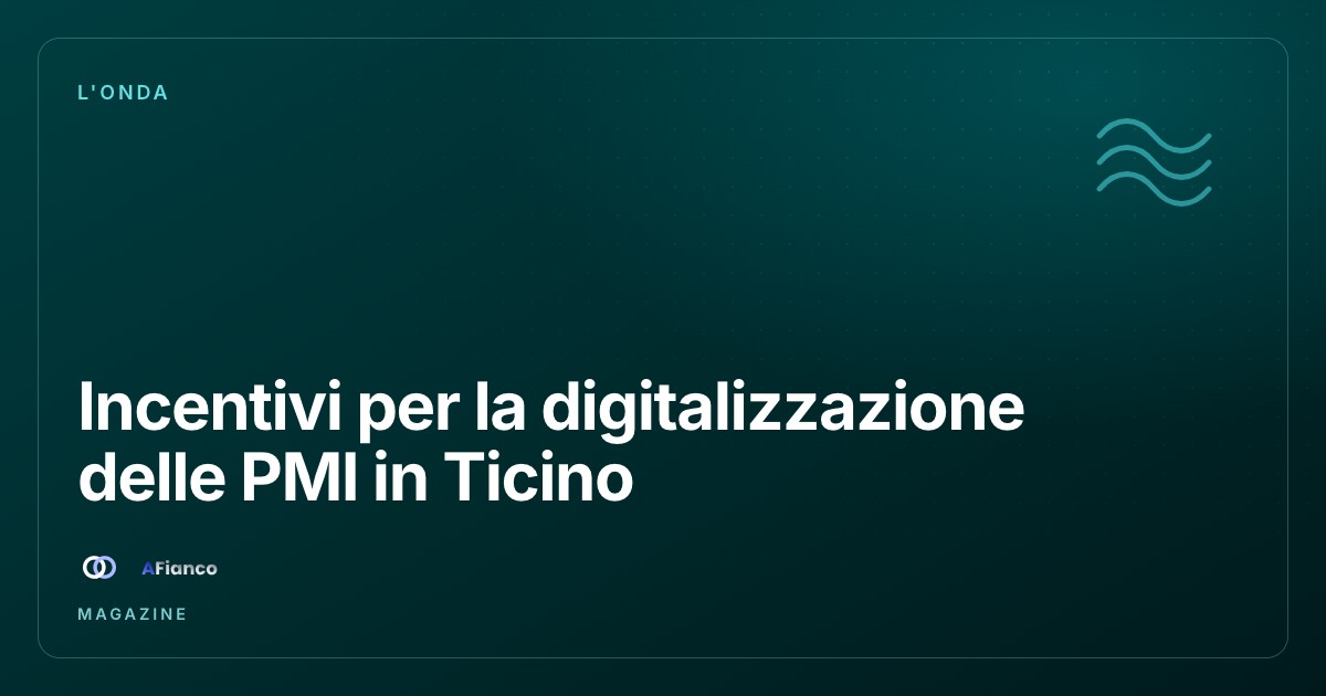 Incentivi per la digitalizzazione delle PMI in Ticino: la guida pratica