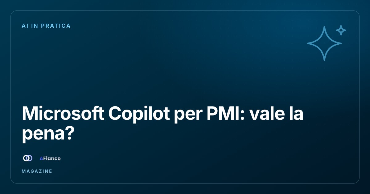 Microsoft Copilot per PMI: vale la pena?