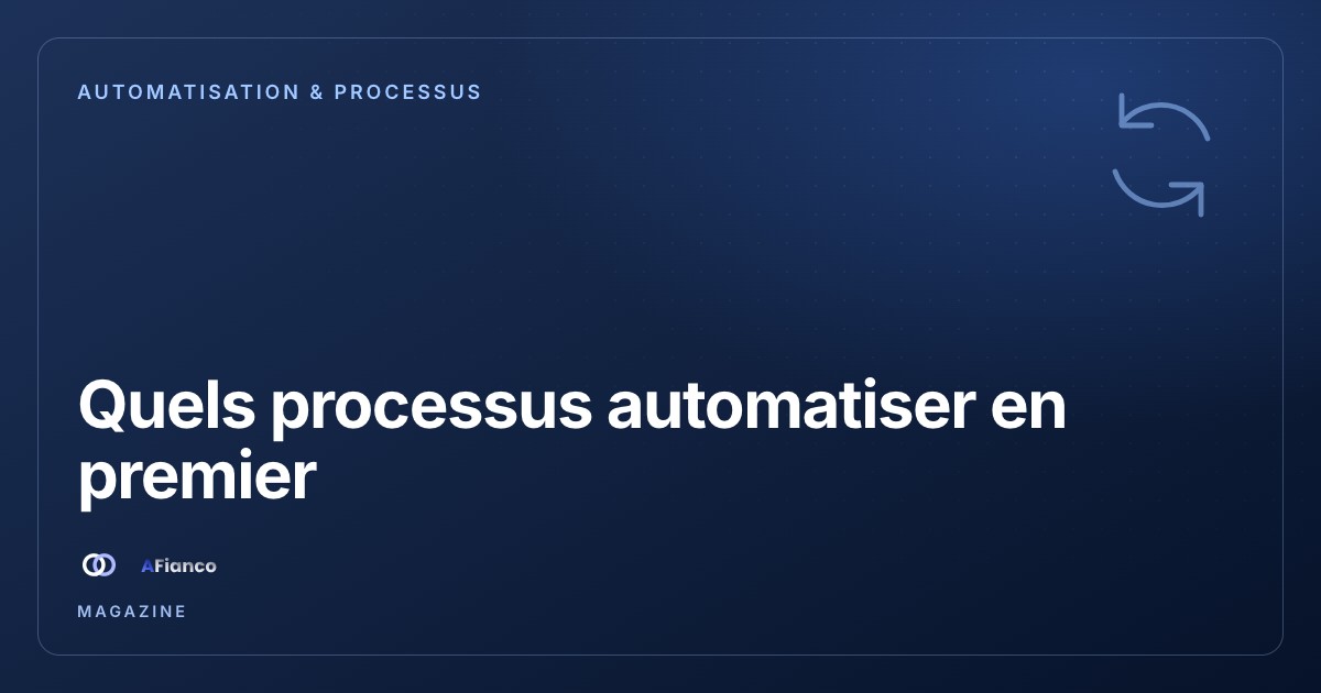 Quels processus automatiser en premier