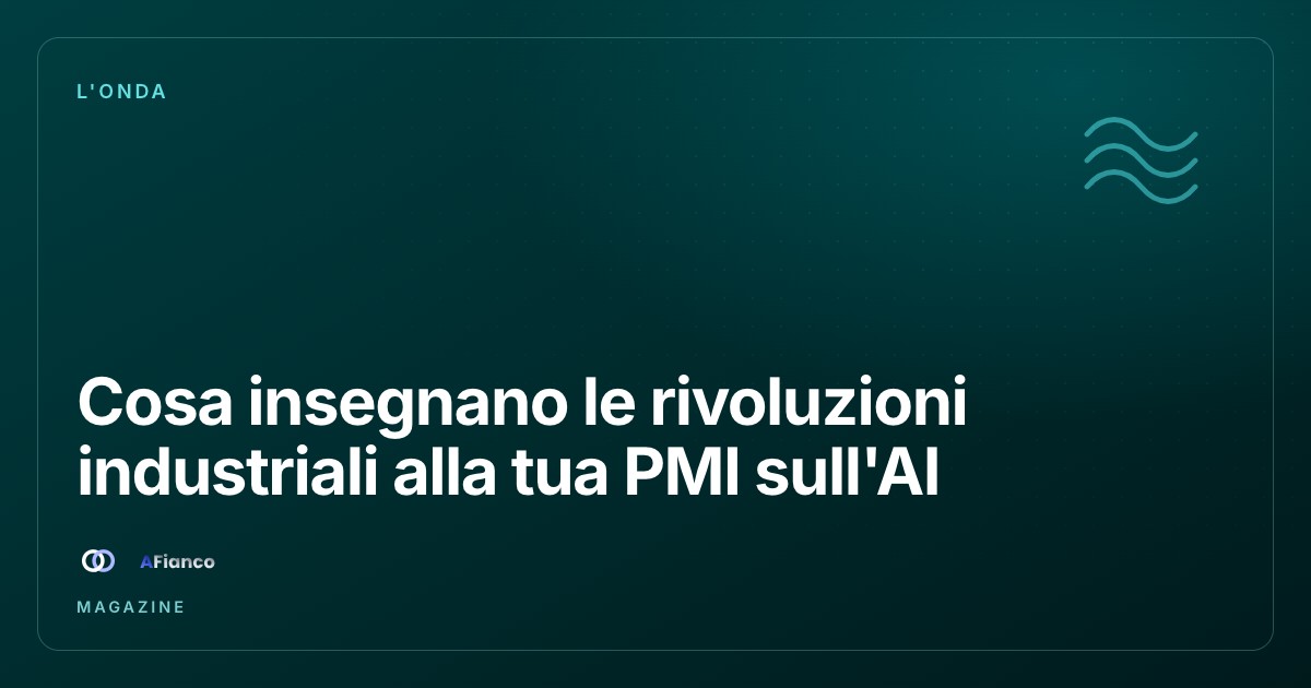 Cosa insegnano le rivoluzioni industriali alla tua PMI sull'AI